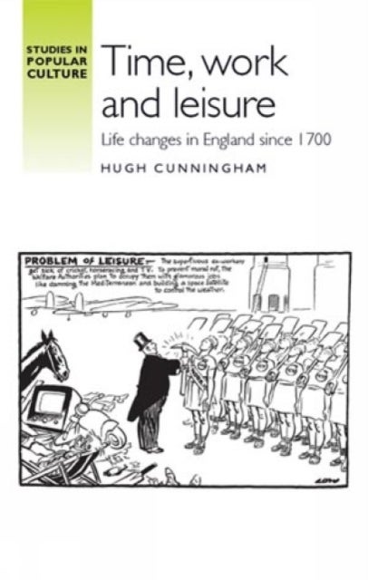 Time, work and leisure - Life changes in England since 1700