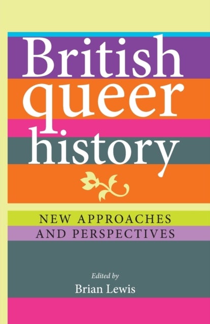 British Queer History - New Approaches and Perspectives