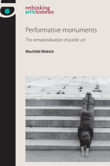 Performative Monuments - The Rematerialisation of Public Art