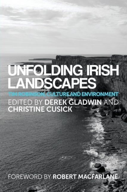 Unfolding Irish Landscapes - Tim Robinson, Culture and Environment
