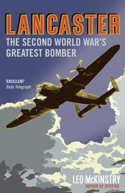 Lancaster - The Second World War's Greatest Bomber