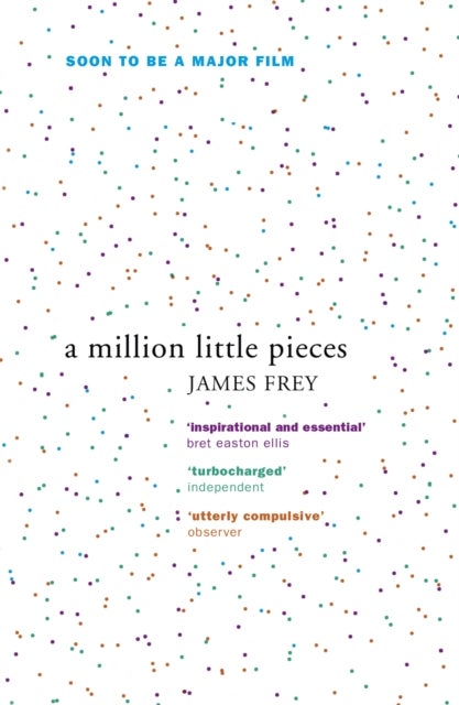 A Million Little Pieces - A shocking exploration of addiction