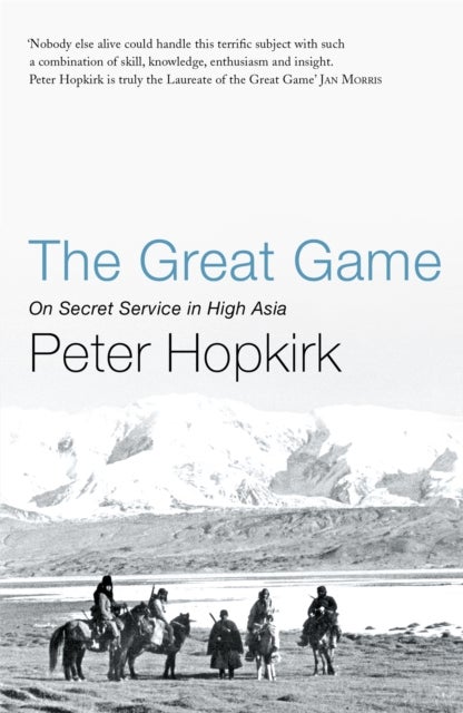 The Great Game - On Secret Service in High Asia