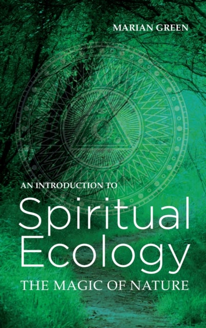Introduction to Spiritual Ecology - The Magic of Nature
