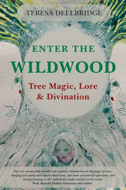 Enter the Wildwood - Tree Magic, Lore & Divination