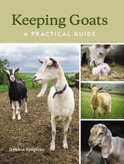 Keeping Goats - A Practical Guide