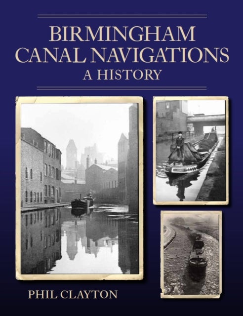 Birmingham Canal Navigations - A History