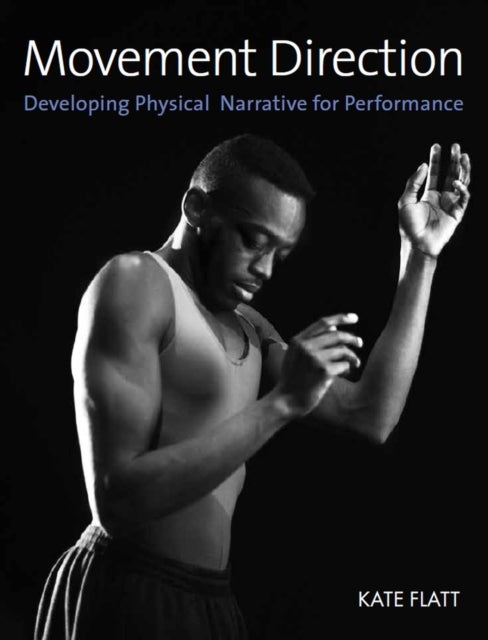 Movement Direction - Developing Physical Narrative for Performance