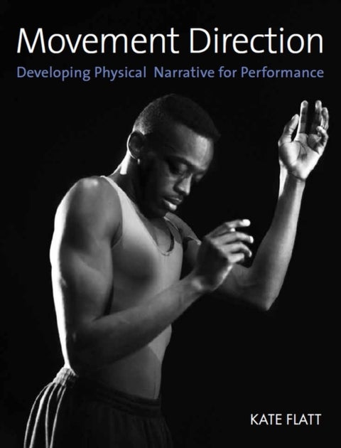 Movement Direction - Developing Physical Narrative for Performance