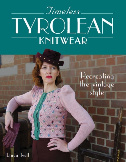 Timeless Tyrolean Knitwear - Recreating the Vintage Style