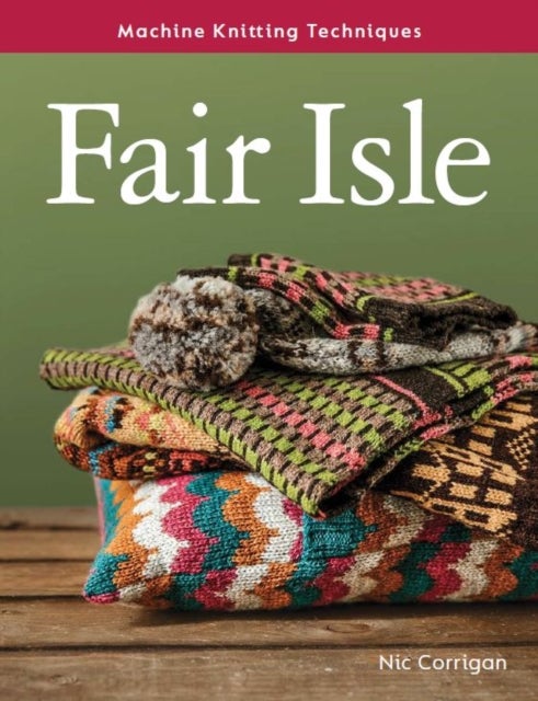 Machine Knitting Techniques: Fair Isle - Machine Knitting Techniques