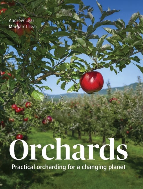 Orchards - Practical Orcharding For A Changing Planet