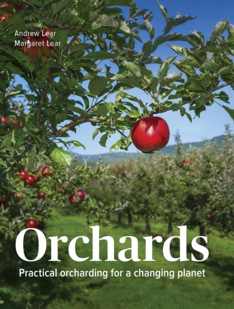 Orchards - Practical Orcharding For A Changing Planet