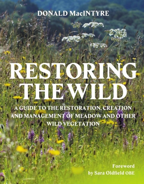 Restoring the Wild - Creation, Restoration and Management