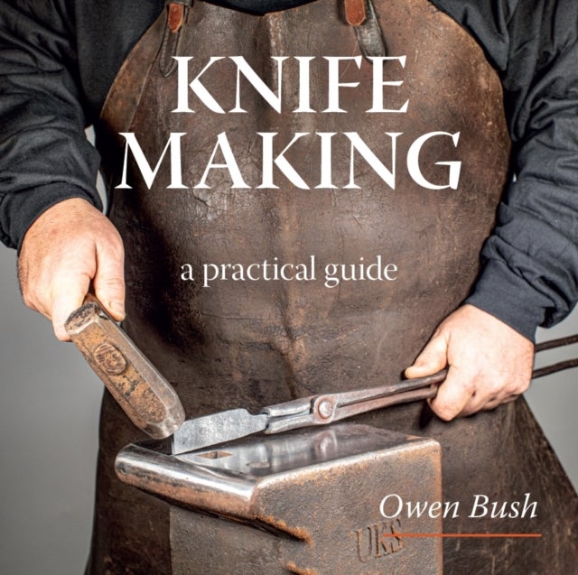 Knife Making - a step-by-step guide