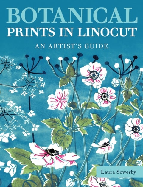 Botanical Prints in Linocut - An Artist’s Guide
