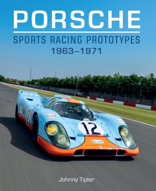 Porsche Sports Racing Prototypes 1963–1971