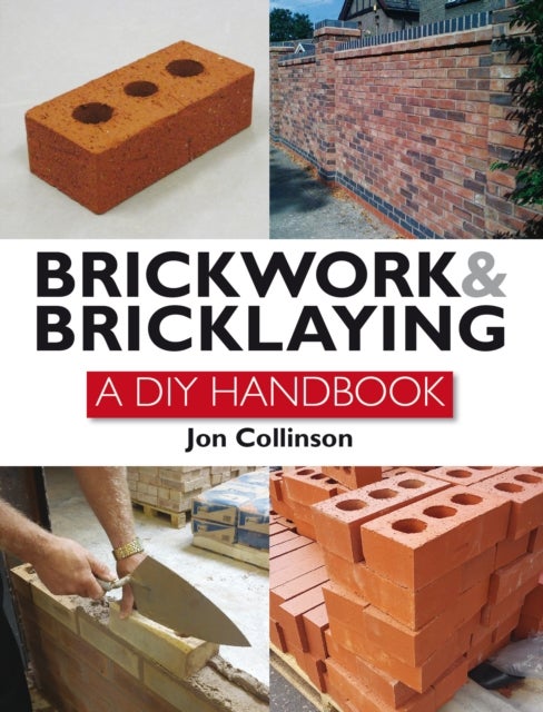 Brickwork and Bricklaying - A DIY Guide