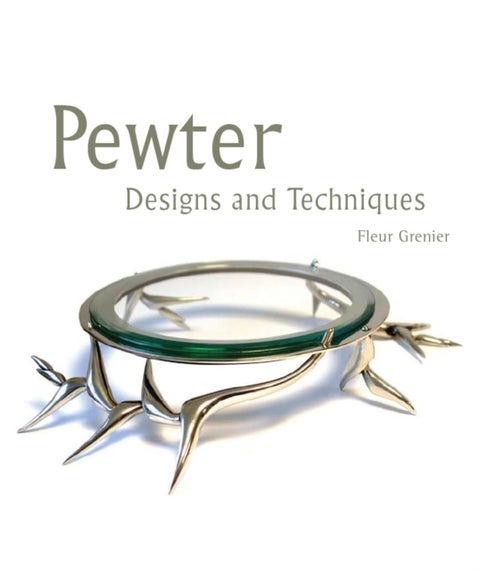 Pewter - Designs and Techniques