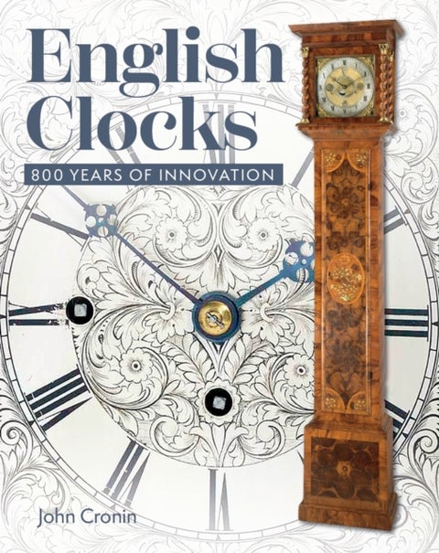 English Clocks - 800 Years of Innovation