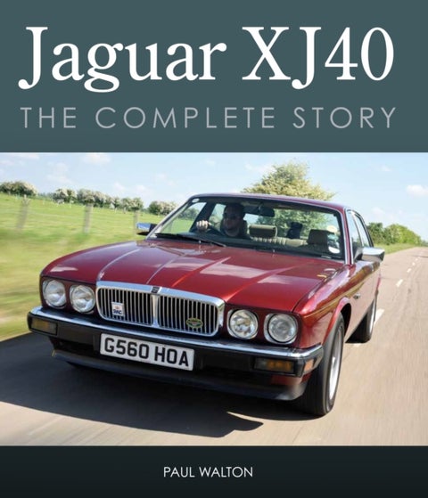 Jaguar XJ40 - The Complete Story