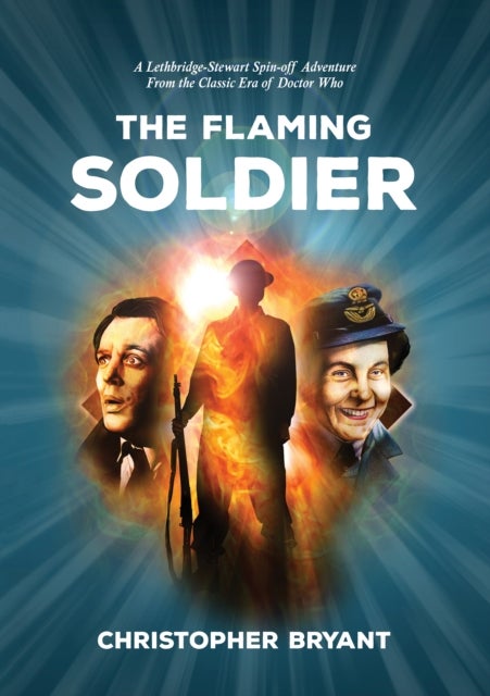 The Flaming Soldier - From the Classic Era of Doctor Who