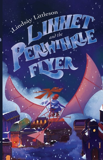 Linnet and the Periwinkle Flyer - A Middle Grade Steampunk Adventure about Invention and Belonging
