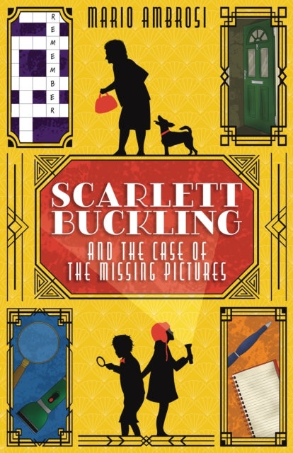 Scarlett Buckling and the Case of the Missing Pictures - A Detective Adventure for Middle Grade Readers Exploring Dementia and Family Bonds