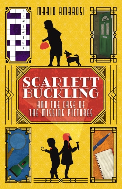 Scarlett Buckling and the Case of the Missing Pictures - A Detective Adventure for Middle Grade Readers Exploring Dementia and Family Bonds