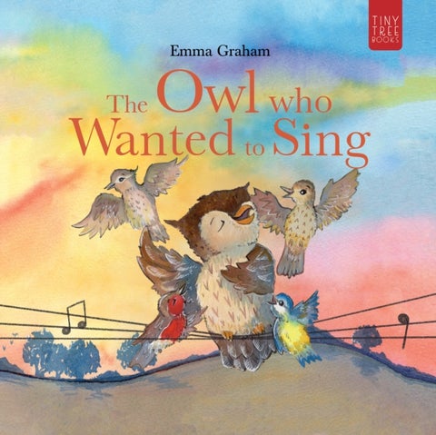 The Owl Who Wanted to Sing - A Musical Picture Book about Being Yourself – for Ages 5–7