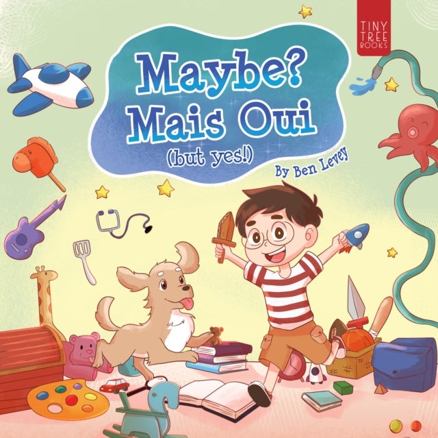 Maybe? Mais Oui! - A Colourful Picture Book for Young Dreamers Aged 5-7