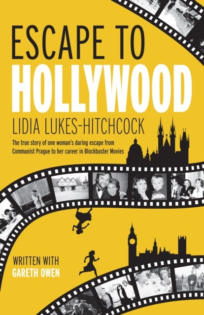 Escape to Hollywood - The True Story of One Woman’s Daring Escape From Communist Prague to Her Career in Blockbuster Movies