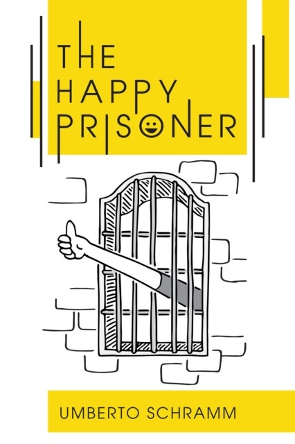 The Happy Prisoner - A Challenging and Deeply Personal Insight into the British Justice System