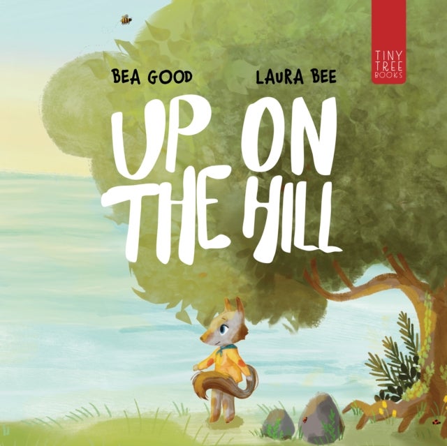 Up on the Hill - A Charming Picture Book about Friendship and Acceptance for Ages 5 to 7