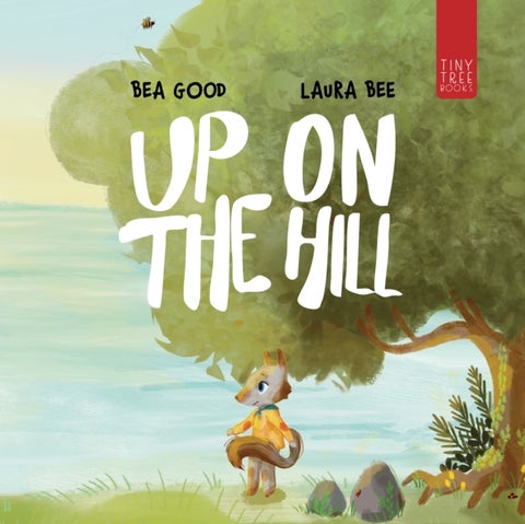 Up on the Hill - A Charming Picture Book about Friendship and Acceptance for Ages 5 to 7