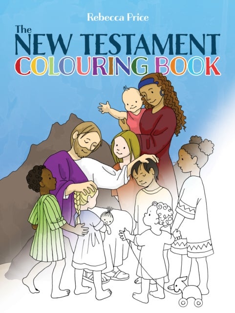 The New Testament Colouring Book - A Creative Journey Through Scenes from the New Testament