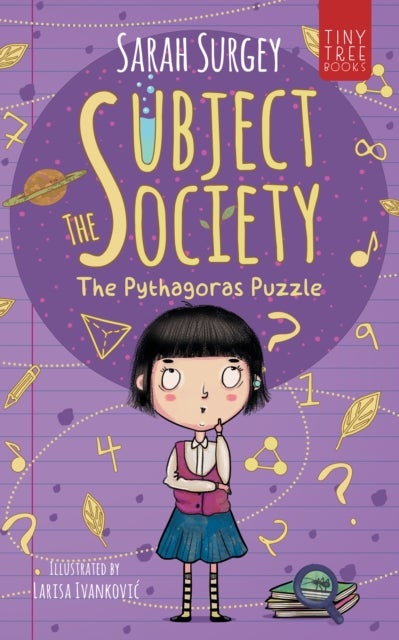 The Subject Society - The Pythagoras Puzzle - A STEM, Arts and Friendship Mystery for Young Readers