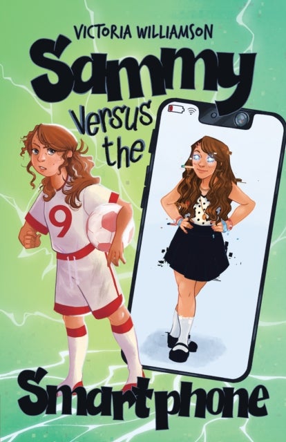 Sammy Versus the Smart Phone - A Middle-grade Adventure about Fighting Technology Addiction and Reclaiming Real Life