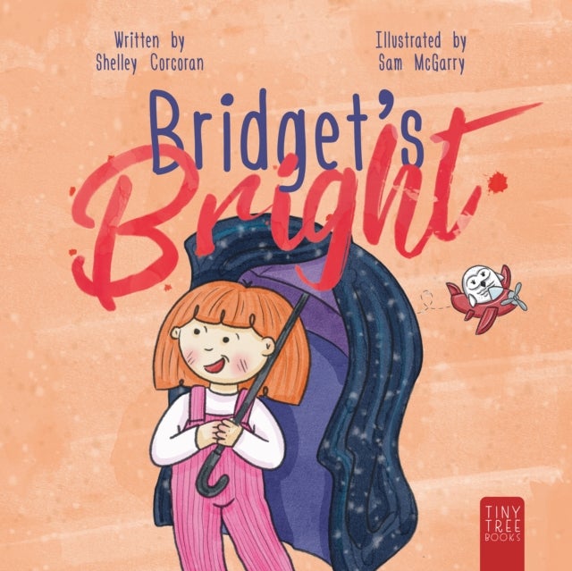 Bridget's Bright - A Courageous Picture Book for Young Readers about Overcoming Fears