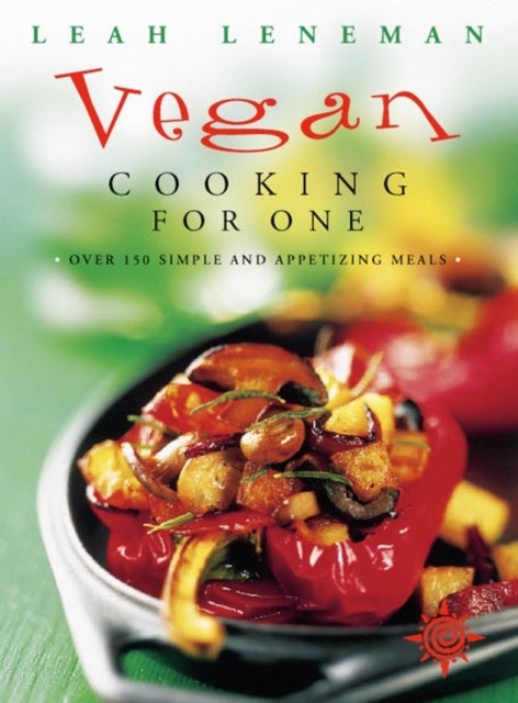 Vegan Cooking for One - Over 150 Simple and Appetizing Meals