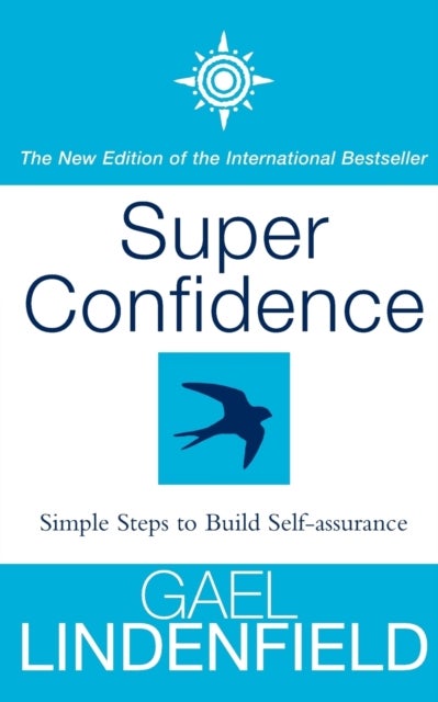 Super Confidence - Simple Steps to Build Self-Assurance