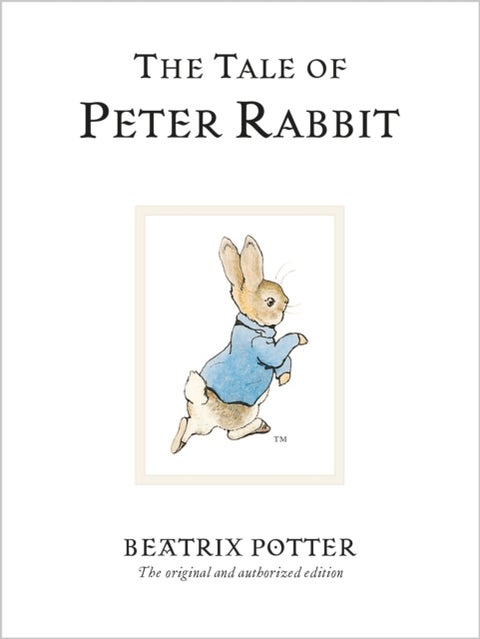 The Tale Of Peter Rabbit - The original and authorized edition