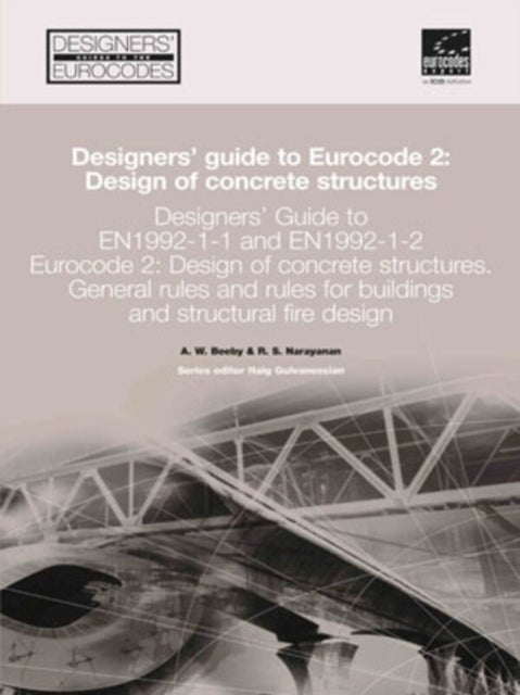 Designers' Guide to EN 1992-1-1 Eurocode 2: Design of Concrete Structures (common rules for building - General rules and rules for buildings and structural fire design