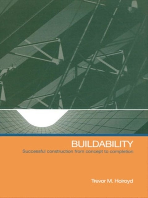 Buildability - Successful construction from concept to completion