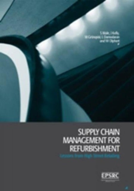 Supply Chain Management for Refurbishment - Lessons from high street retailing