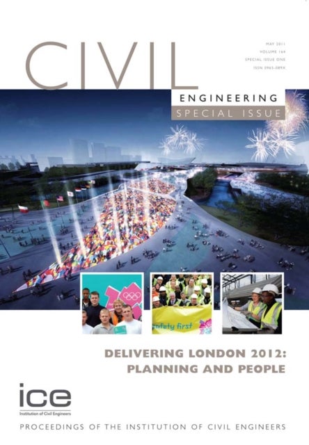 Delivering London 2012: Planning and People - Civil Engineering Special Issue
