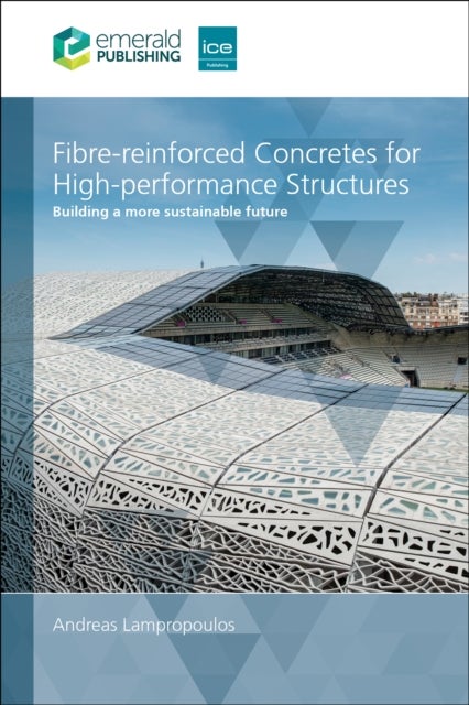 Fibre-reinforced Concretes for High-performance Structures - Building a more sustainable future