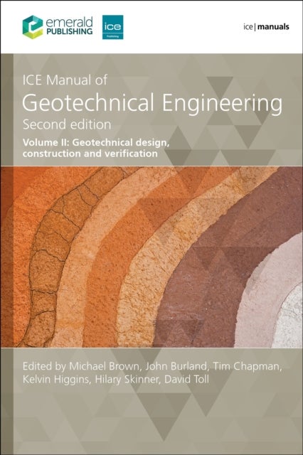 ICE Manual of Geotechnical Engineering Volume 2 - Geotechnical design, construction and verification