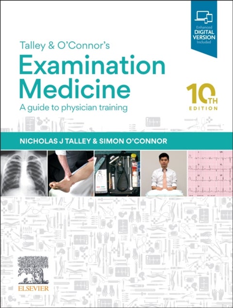 Talley and O'Connor's Examination Medicine - A Guide to Physician Training