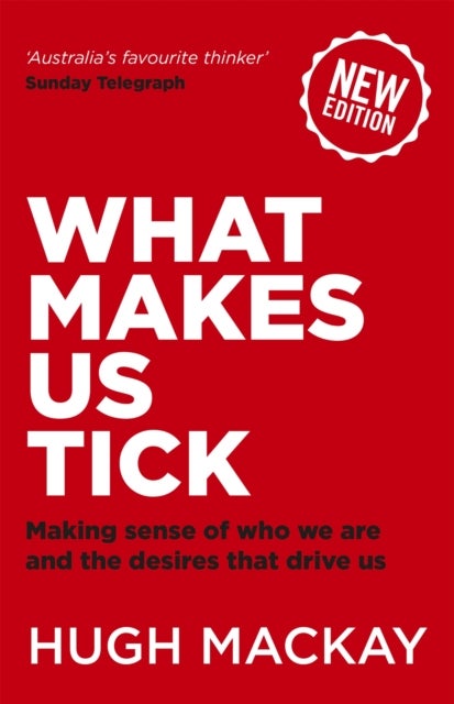 What Makes Us Tick? - The ten desires that drive us